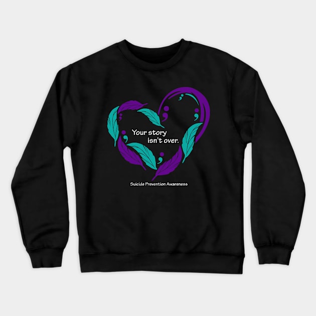 Suicide prevention heart, white type Crewneck Sweatshirt by Just Winging It Designs